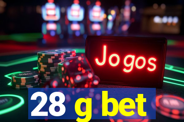 28 g bet